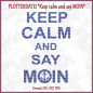 Preview: Keep calm and say moin - plotterdatei