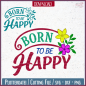 Preview: Plotterdatei Born to be Happy – dein kreatives Statement für mehr Farbe im Leben
