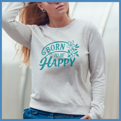 plotten svg   Born to be Happy