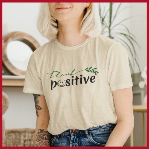 Plotterdatei think positive lettering Shirt