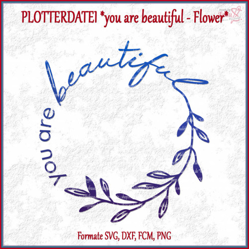 Plotterdatei you are beautiful mit Blätterranke