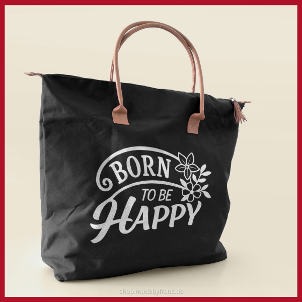 Born to be Happy - plotten Tasche