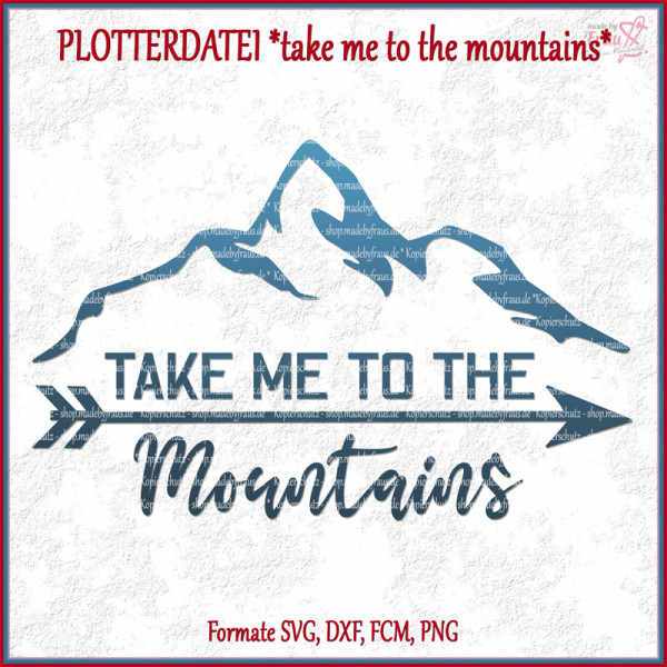 Plotterdatei Take me to the mountains